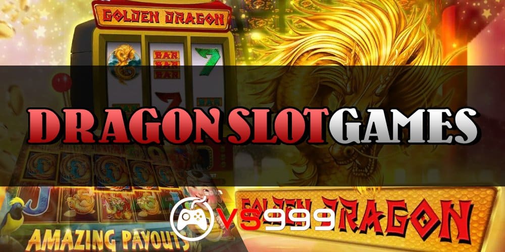 dragon slot games dragon slot games
